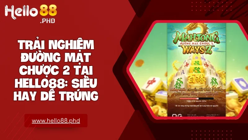 Đường Mạt Chược 2 là lựa chọn slot đổi thưởng lý tưởng cho ai yêu phong cách Á Đông cổ điển