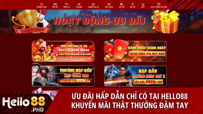 Hàng loạt ưu đãi hấp dẫn chỉ có tại hello88 khuyến mãi thật thưởng đậm tay